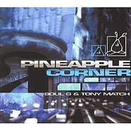 Soul G & Tony Match - Pineapple Corner