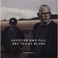 Thomas D - Aufstieg und Fall des Tommy Blank