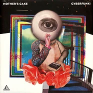 Mother's Cake - Cyberfunk!