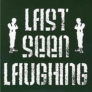 Last Seen Laughing - Last Seen Laughing