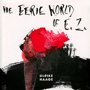 Ulrike Haage - The Eerie World Of E.Z. White Vinyl Edition