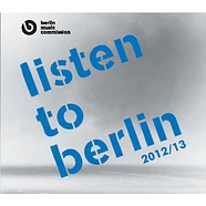 V.A. - Listen To Berlin 2012/13