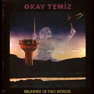 Okay Temiz - Drummer of the Two Worlds