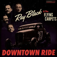 Ray Black & The Flying Carpets - Downtown Ride Limited Edition