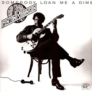 Fenton Robinson - Someone Loan Me A Dime