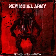 New Model Army - Between Wine And Blood
