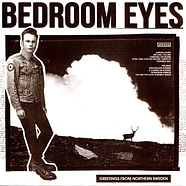 Bedroom Eyes - Greetings From Northern Sweden