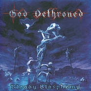 God Dethroned - Bloody Blasphemy Limited Edition Vinyl Edition
