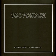 Toltshock - Rétrospective 1999-2003 Black Vinyl Edition