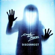 Smash Into Pieces - Disconnect