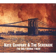 Nate Campany And The Serenade-The Serenade-Nate Ca - The Only Bridge I Need