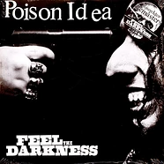 Poison Idea - Feel The Darkness