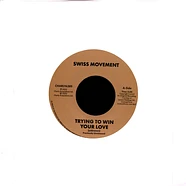 Swiss Movement - Tryin To Win Your Love / Now I'm Singing Your Song