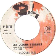 Jacques Brel - Les Cœurs Tendres / Mon Père Disait