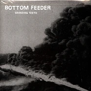 Bottom Feeder - Grinding Teeth