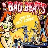 The Bad Beats - Gotta Get Loose