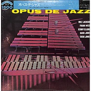 Milt Jackson, Frank Wess, Kenny Clarke, Hank Jones, Eddie Jones - Opus De Jazz