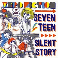 Xero Fiction - Seventeen / Silent Story
