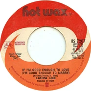 Laura Lee - If I'm Good Enough To Love (I'm Good Enough To Marry)