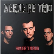 Alkaline Trio - From Here To Infirmary