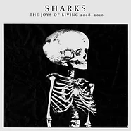 Sharks - The Joys Of Living 2008-2010
