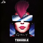 Girly - Trouble Black Vinyl Edtion