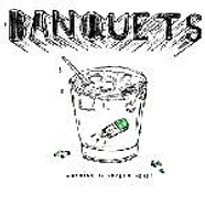 Banquets - Nothing Is Fucked Here!