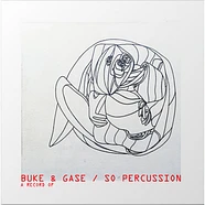 Buke And Gass, So Percussion - A Record Of