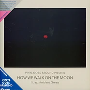 V.A. - How We Walk On The Moon