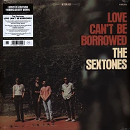 The Sextones - Love Can't Be Borrowed Clear Vinyl Edition