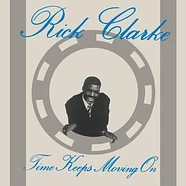 Rick Clarke - Time Keeps Moving On