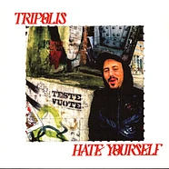 Tripolis - Hate Yourself