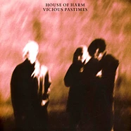 House Of Harm - Vicious Pastimes Pink Vinyl Edition