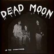 Dead Moon - In The Graveyard