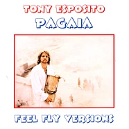 Tony Esposito - Pagaia (Feel Fly Versions) Black Vinyl Edition