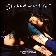 Maddy Kirgo - Shadow On My Light - Blue Smoke