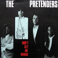 The Pretenders - Don't Get Me Wrong