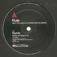 Klute / Nymfo - We R The Ones (Ulterior Motive Remix) / Resolve (Klute V.I.P.)