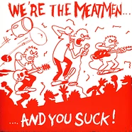The Meatmen - We're The Meatmen And You Suck