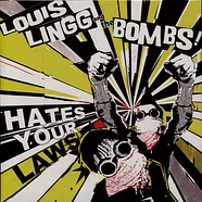 Louis & The Bombs Lingg - Hates Your Laws E.P.