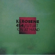 Kerosene 454 - Situation At Hand