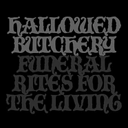 Hallowed Butchery - Funeral Rites For The Living