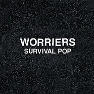 Worriers - Survival Pop