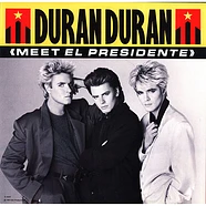 Duran Duran - Meet El Presidente