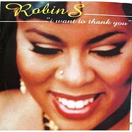 Robin S. - I Want To Thank You