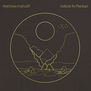 Matthew Halsall - Salute To The Sun