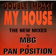 Double Impact - My House (The New Mixes)