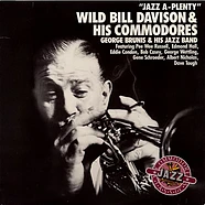 Wild Bill Davison And His Commodores / George Brunies And His Jazz Band Featuring Pee Wee Russell, Edmond Hall, Eddie Condon, Bob Casey, George Wettling, Gene Schroeder, Albert Nicholas, Dave Tough - Jazz A-Plenty