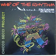 Chicco Secci Project - Whip Of The Rhythm