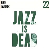 Ebo Taylor, Adrian Younge & Ali Shaheed Muhammad - Jazz Is Dead 22: Ebo Taylor